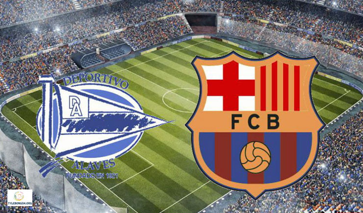 Soi kèo bóng đá trận Alaves vs Barcelona