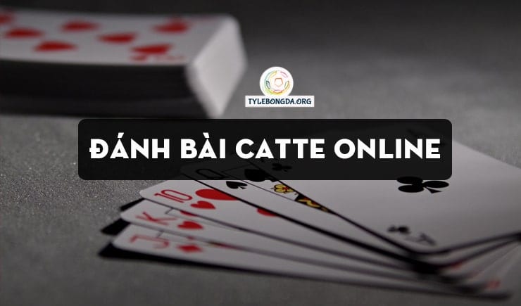 đánh bài catte online