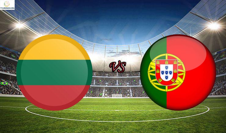 Soi kèo Lithuania vs Bồ Đào Nha, 01h45 – 11/09/2019: Kèo Nhà Cái 1 Soi kèo tỷ số nhà cái trận Lithuania vs Bồ Đào Nha