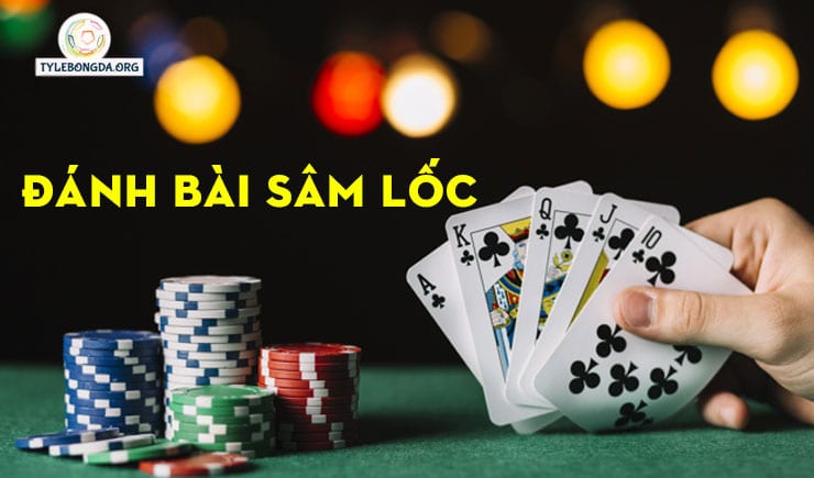Hướng dẫn đánh bài sâm lốc cơ bản tại các sòng bài online 2 đánh bài sâm lốc