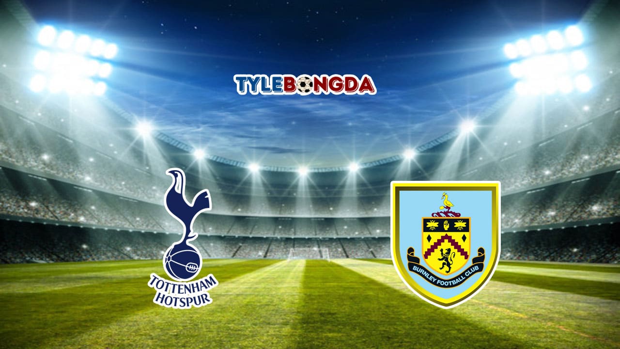 Soi kèo Tottenham vs Burnley 15/05/2022